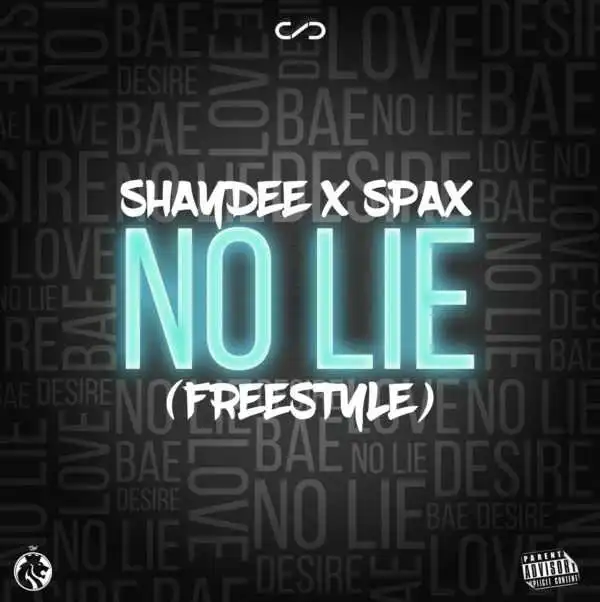 Shaydee - No Lie (Freestyle) ft. Spax